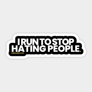 I Run To Stop Hating People Sticker